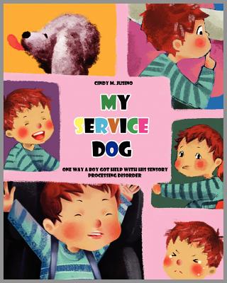 Image for My Service Dog: Help for Sensory Processing Disorder My Service Dog: Help for Sensory Processing Disorder
