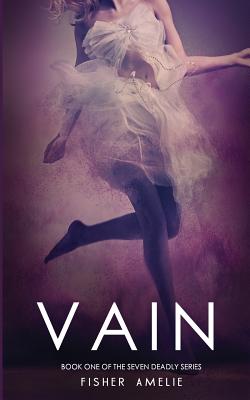 Image for Vain: Book One of The Seven Deadly Series Vain: Book One of The Seven Deadly Series