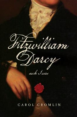 Fitzwilliam Darcy such I was (Jane Austen's Men)