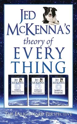 Jed McKenna's Theory of Everything: The Enlightened Perspective (The Dreamstate Trilogy)