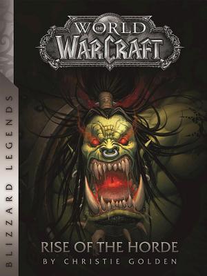 Image for World of Warcraft: Rise of the Horde (Warcraft: Blizzard Legends)