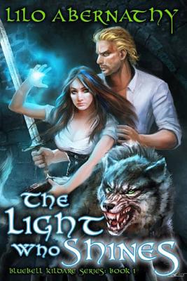 The Light Who Shines (Bluebell Kildare Series) (Volume 1)