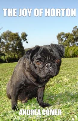 The Joy Of Horton - An Inspirational Pug
