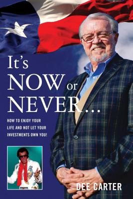 It's Now or Never: How to Enjoy Your Life and Not Let Your Investments Own You!