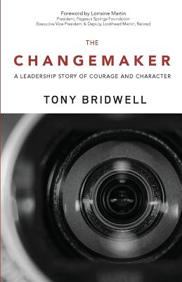 The Changemaker: A Leadership Story of Courage and Character (The Maker Series)
