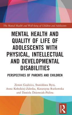 Mental Health and Quality of Life of Adolescents with Physical, Intellectual and Developmental Disabilities (The Mental Health and Well-being of Children and Adolescents)