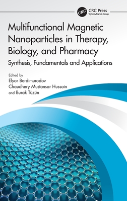 Multifunctional Magnetic Nanoparticles in Therapy, Biology, and Pharmacy: Synthesis, Fundamentals and Applications