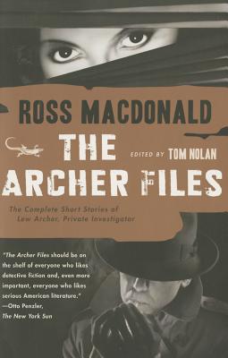 Archer Files: The Archer Files: The Complete Short Stories of Lew Archer, Private Investigator