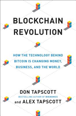 Blockchain Revolution: How the Technology Behind Bitcoin and Other Cryptocurrencies Is Changing the World