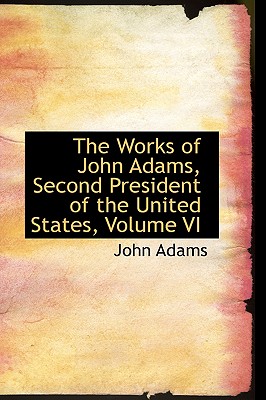 The Works of John Adams, Second President of the United States