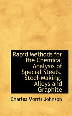 Rapid Methods for the Chemical Analysis of Special Steels, Steel-making, Alloys and Graphite