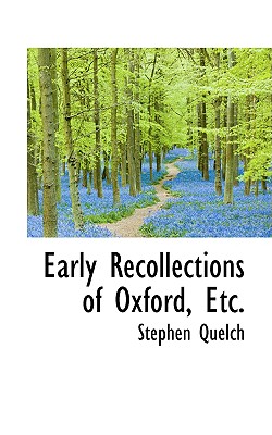 Early Recollections of Oxford, Etc.