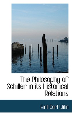 The Philosophy of Schiller in Its Historical Relations