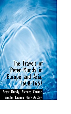 The Travels of Peter Mundy in Europe and Asia, 1608-1667
