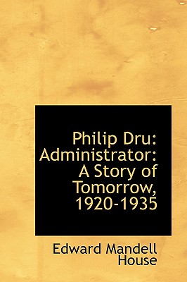 Philip Dru: Administrator: A Story of Tomorrow, 1920-1935
