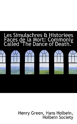 Les Simulachres & Historiees Faces De La Mort: Commonly Called The Dance of Death