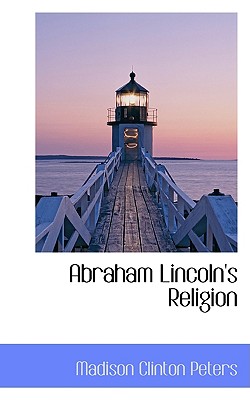 Abraham Lincoln's Religion
