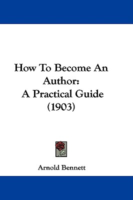How To Become An Author: A Practical Guide (1903)