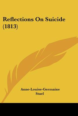 Image for Reflections On Suicide (1813) Reflections On Suicide (1813)
