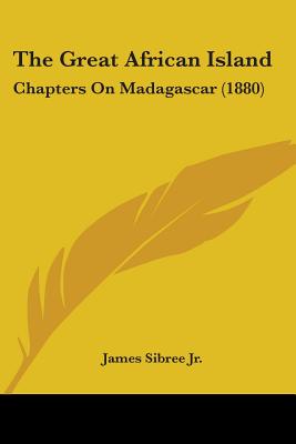 The Great African Island: Chapters On Madagascar (1880)