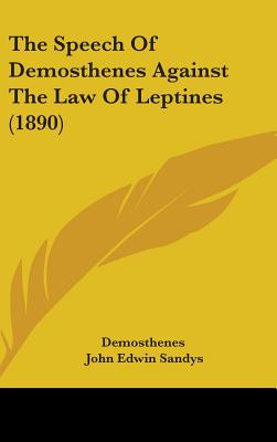The Speech Of Demosthenes Against The Law Of Leptines (1890)
