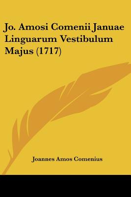 Jo. Amosi Comenii Januae Linguarum Vestibulum Majus (1717)
