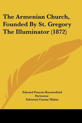 The Armenian Church, Founded By St. Gregory The Illuminator (1872)