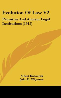 Evolution Of Law V2: Primitive And Ancient Legal Institutions (1915)