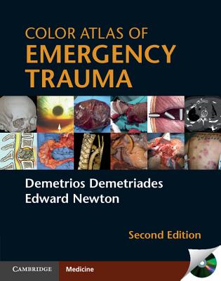 Color Atlas of Emergency Trauma [Hardcover] Demetriades, Demetrios and Newton, Edward