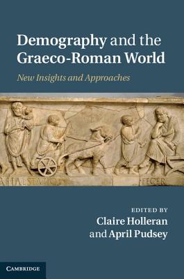 Demography and the Graeco-Roman World: New Insights and Approaches