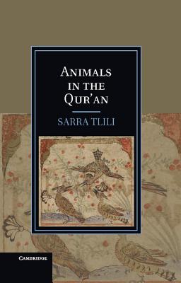 Animals in the Qur'an (Cambridge Studies in Islamic Civilization)