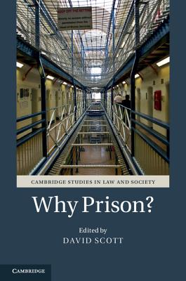 Why Prison (Cambridge Studies in Law and Society)