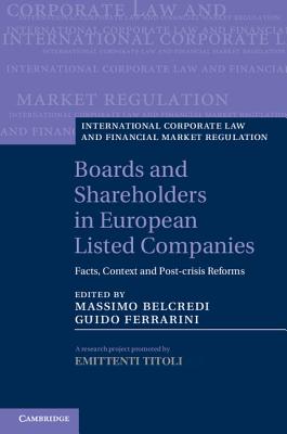 Boards and Shareholders in European Listed Companies: Facts, Context and Post-Crisis Reforms (International Corporate Law and Financial Market Regulation)