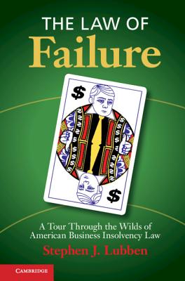 Image for The Law of Failure: A Tour Through the Wilds of American Business Insolvency Law The Law of Failure: A Tour Through the Wilds of American Business Insolvency Law