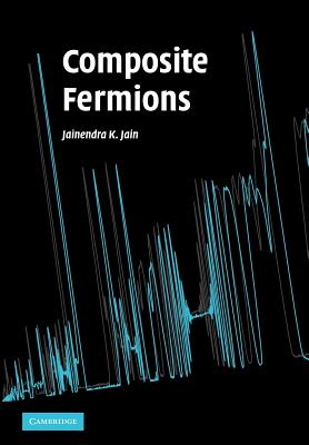Composite Fermions [Paperback] Jain, Jainendra K.
