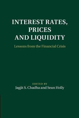 Interest Rates, Prices and Liquidity: Lessons from the Financial Crisis (Macroeconomic Policy Making)