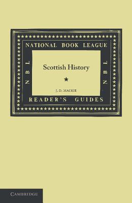 Scottish History (National Book League Readers' Guides) [Paperback] Mackie, J. D.