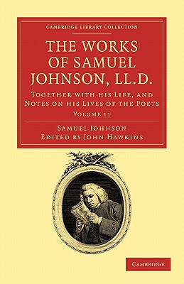 The Works of Samuel Johnson, LL.D.: Together with his Life, and Notes on his Lives of the Poets (Cambridge Library Collection - Literary Studies)