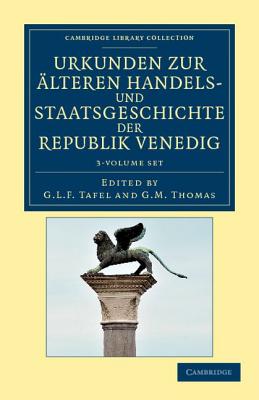 Urkunden zur lteren Handels- und Staatsgeschichte der Republik Venedig 3 Volume Set: Mit besonderer Beziehung auf Byzanz und die Levante vom neunten . - Medieval History) (German Edition)