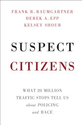 Suspect Citizens: What 20 Million Traffic Stops Tell Us About Policing and Race
