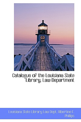 Catalogue of the Louisiana State Library, Law Department