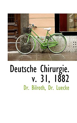 Deutsche Chirurgie. v. 31, 1882