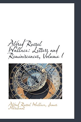 Alfred Russel Wallace: Letters and Reminiscences