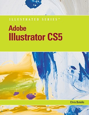 Adobe Illustrator CS5 Illustrated (Illustrated Series: Adobe Creative Suite)