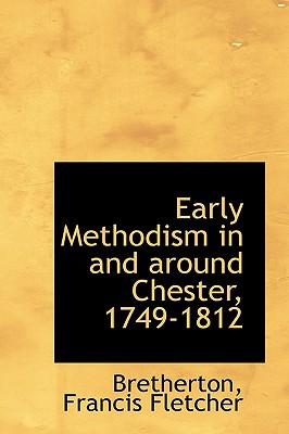 Early Methodism in and around Chester, 1749-1812
