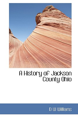 A History of Jackson County Ohio Image for A History of Jackson County Ohio