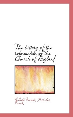 Image for The history of the reformation of the Church of England