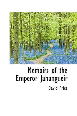 Image for Memoirs of the Emperor Jahangueir