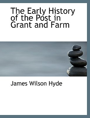 The Early History of the Post in Grant and Farm