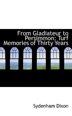 From Gladiateur to Persimmon: Turf Memories of Thirty Years